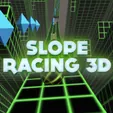Slope Racing 3D - Unblocked Games